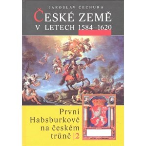České země v letech 1584 - 1620 -  Jaroslav Čechura