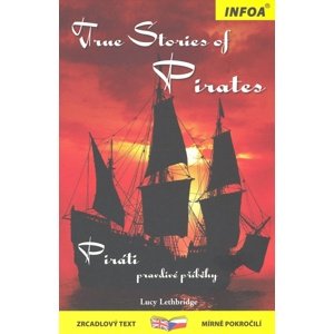True stories of Pirates/ Piráti -  Lucy Lethbridge
