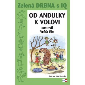 Zelená drbna s IQ Od andulky k volovi -  Vratislav Ebr