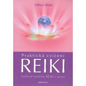 Praktická cvičení Reiki -  Oliver Klatt