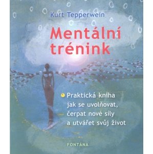 Mentální trénink -  Kurt Tepperwein