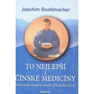 To nejlepší z čínské medicíny -  Joachim Stuhlmacher
