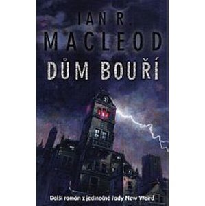 Dům bouří -  Ian R. MacLeod