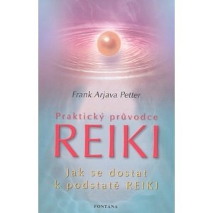Praktický průvodce Reiki -  Frank Arjava Petter