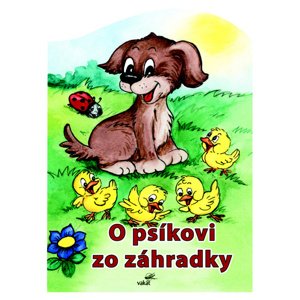 O psíkovi zo záhradky -  Mária Štefánková
