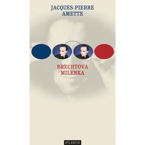 Brechtova milenka -  Jacques-Pierre Amette