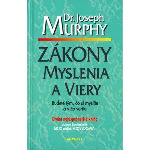 Zákony myslenia a viery -  Dr. Joseph Murphy
