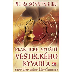 Praktické využití věšteckého kyvadla -  Petra Sonnenberg