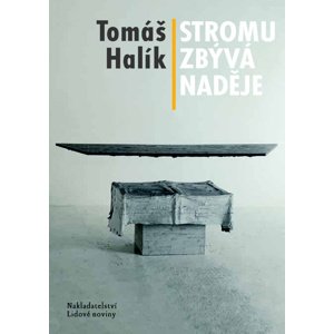 Stromu zbývá naděje -  Tomáš Halík
