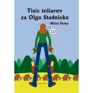 Tisíc toliarov za Olgu Stadnicku -  Miloš Ferko