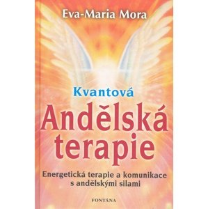 Kvantová andělská terapie -  Eva-Maria Mora