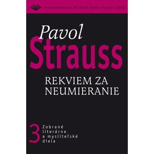 Rekviem za neumieranie -  Pavol Strauss