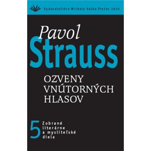 Ozveny vnútorných hlasov -  Pavol Strauss
