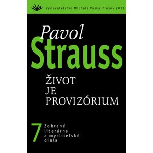 Život je provizórium -  Pavol Strauss