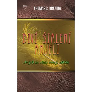 Diví šialení anjeli Anjeli sa vždy smejú dlhšie -  Thomas Brezina