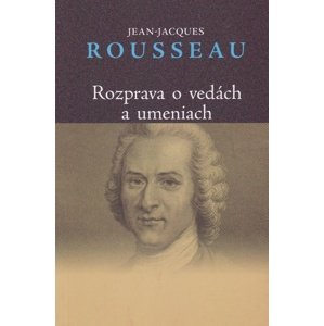 Rozprava o vedách a umeniach -  Jean-Jacques Rousseau