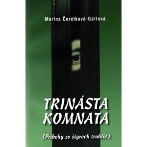 Trinásta komnata -  Marína Čeretková-Gállová