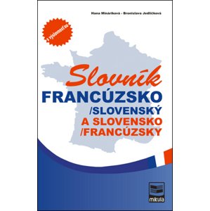 Francúzsko-slovenský, slovensko-francúzsky slovník -  Hana Mináriková
