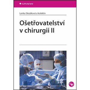 Ošetřovatelství v chirurgii II. -  Lenka Slezáková