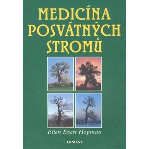 Medicína posvátných stromů -  Ellen Evert Hopmanová