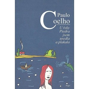 U řeky Piedra jsem usedla a plakala -  Paulo Coelho