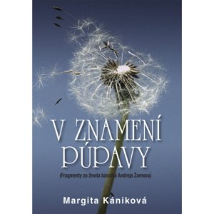 V znamení púpavy -  Margita Kániková