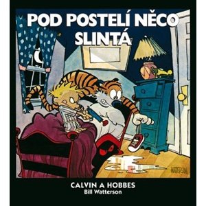 Calvin a Hobbes Pod postelí něco slintá -  Bill Watterson
