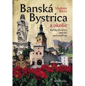 Banská Bystrica a okolie -  Vladimír Barta
