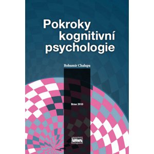 Pokroky kognitivní psychologie -  Bohumír Chalupa