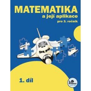 Matematika a její aplikace pro 3. ročník 1. díl -  RNDr. Josef Molnár