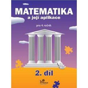 Matematika a její aplikace pro 4. ročník 2. díl -  RNDr. Josef Molnár