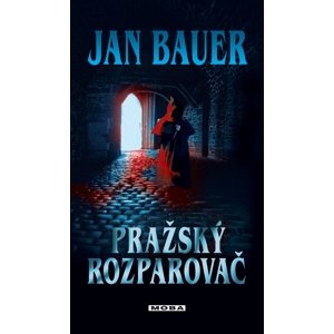 Pražský rozparovač -  Jan Bauer