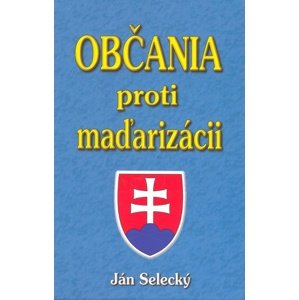 Občania proti maďarizácii -  Ján Selecký