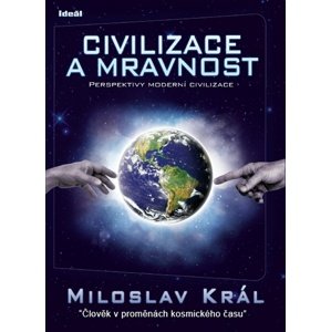 Civilizace a mravnost -  Miloslav Král