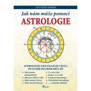 Jak nám může pomoci astrologie -  Ing. Antonín Hrbek