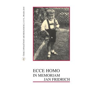 Ecce homo, in memoriam Jan Fridrich -  Ivana Fridrichová-Sýkorová