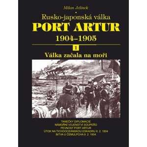 Port Artur 1904-1905 1. díl Válka začala na moři -  Milan Jelínek