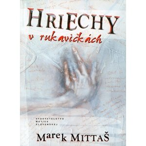 Hriechy v rukavičkách -  Marek Mittaš