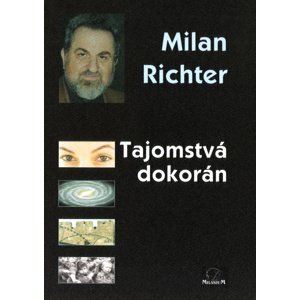 Tajomstvá dokorán -  Milan Richter