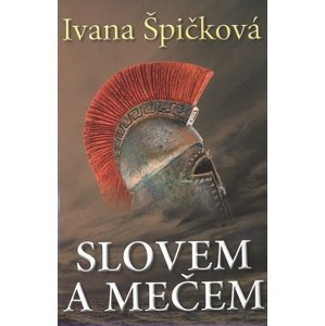 Slovem a mečem -  Ivana Špičková
