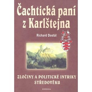 Čachtická paní z Karlštejna -  Richard Dostál