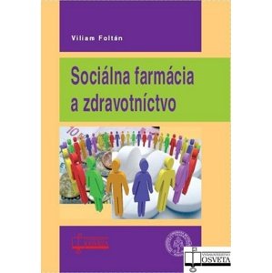 Sociálna farmácia a zdravotníctvo -  Viliam Foltán