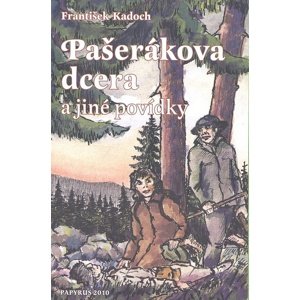 Pašerákova dcera -  František Kadoch