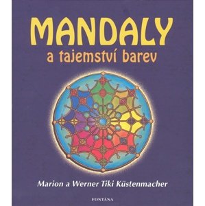 Mandaly a tajemství barev -  Marion Küstenmacher