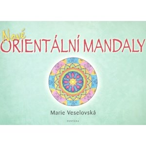 Nové orientální mandaly -  Marie Veselovská
