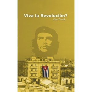 Viva la Revolución? -  Eva Tvrdá
