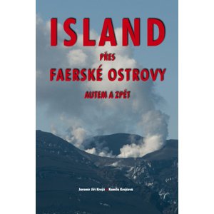 Island přes Faerské ostrovy autem a zpět -  Jiří Krejčí