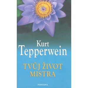 Tvůj život mistra -  Kurt Tepperwein