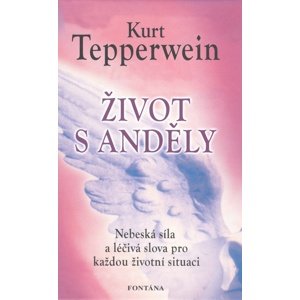 Život s anděly -  Kurt Tepperwein