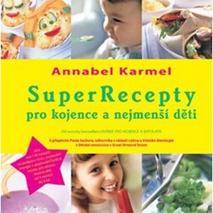 SuperRecepty pro kojence a nejmenší děti -  Annabel Karmel
